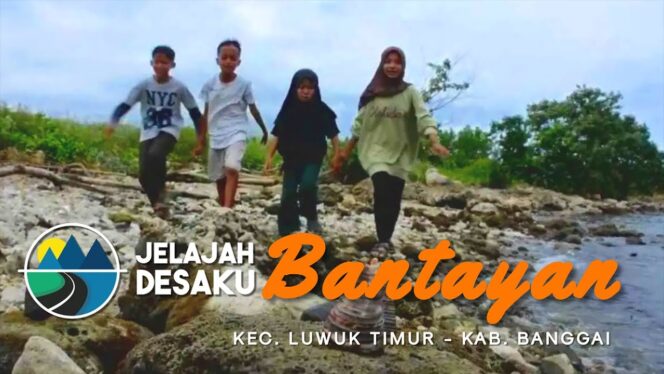 
					Jelajah Desa Bantayan Kec. Luwuk Timur, Banggai