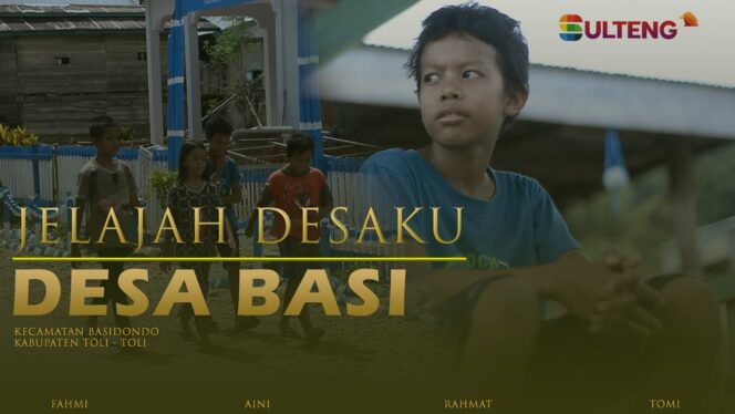 
					JELAJAH DESA BASI, KECAMATAN BASIDONDO – TOLI TOLI