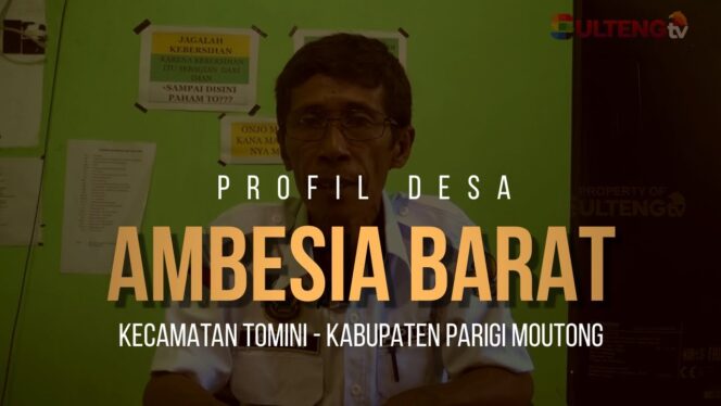 
					PROFIL DESA AMBESIA BARAT – KECAMATAN TOMINI – KABUPATEN PARIGI MOUTONG