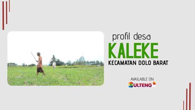 
					PROFIL DESA KALEKE KEC DOLO BARAT, KAB SIGI, PROVINSI SULAWESI TENGAH.