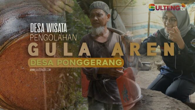 
					SULTENG INDAH – PENGOLAHAN “GULA AREN” – DESA PONGGERANG KEC. DAMPELAS KAB. DONGGALA SULAWESI TENGAH